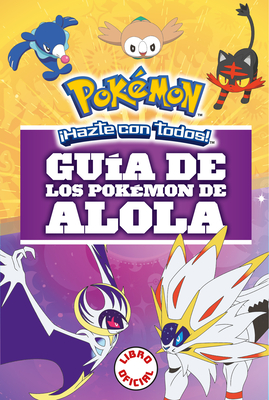 Guía de Los Pokémon de Alola / Pokémon: Alola Region Handbook - Varios Autores