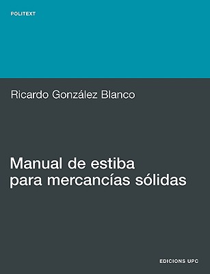Manual de Estiba Para Mercancias S Lidas - Ricardo Gonzalez Blanco