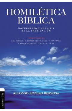 Coperta cărții 'Homilética Bíblica: Naturaleza y análisis de la predicación - Alfonso Ropero'