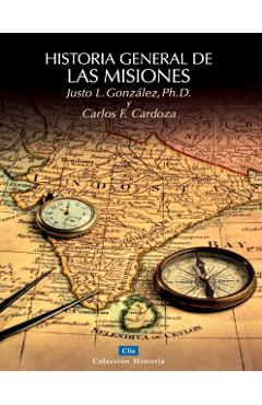 Historia General de Las Misiones - Justo L. Gonzalez