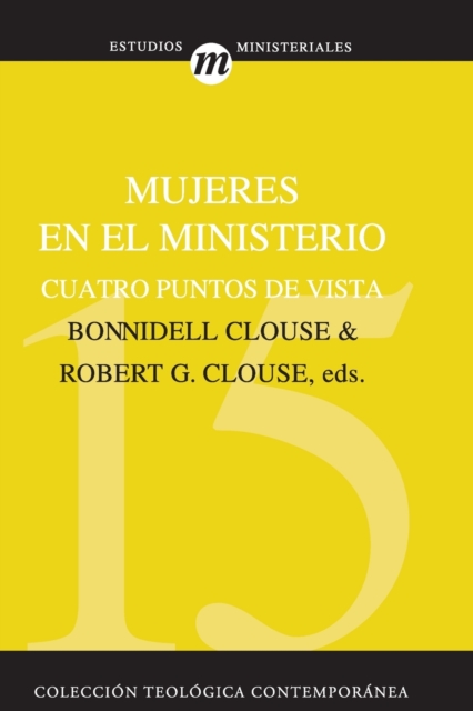 Mujeres En El Ministerio: Cuatro Puntos de Vista - Robert G. Clouse