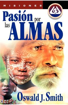Pasión Por Las Almas - Oswald J. Smith