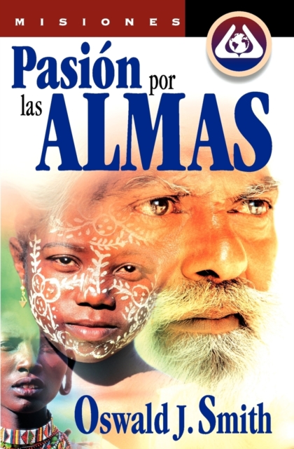 Pasión Por Las Almas - Oswald J. Smith