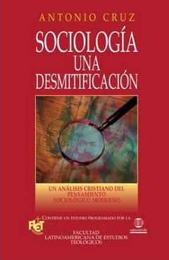 Coperta cărții 'Sociolog�a, una desmitificaci�n Softcover Sociology, a Demythologizing - Antonio Cruz'