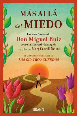 Mas Alla del Miedo - Don Miguel Ruiz