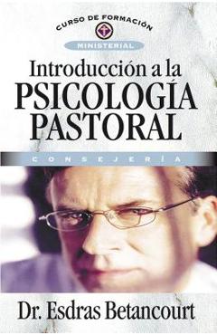 Coperta cărții 'Introducción a la Psicología Pastoral: Consejería - Esdras Betancourt'