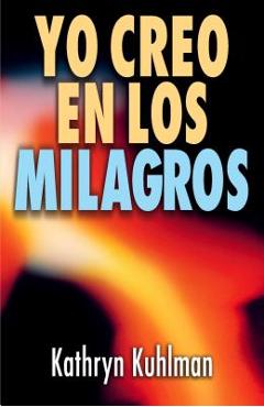 Poza produsului Yo Creo En Los Milagros = I Believe in Miracles - Kathryn Kuhlman