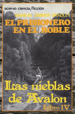 El Prisionero en el Roble: Libro 4 de Las Nieblas de Avalon - Marion Zimmer Bradley