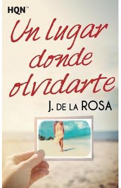 Coperta cărții 'Un lugar donde olvidarte - J. De La Rosa'