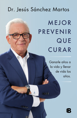 Mejor Prevenir Que Curar / Prevention Is Better Than a Cure - Jesús Sanchez Martos