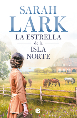 La Estrella de la Isla Norte / The Star of the Northern Island - Sarah Lark