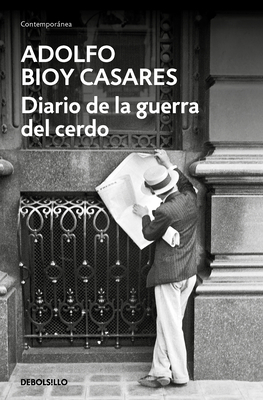 Diario de la Guerra del Cerdo / Diary of the War of the Pig - Adolfo Bioy Casares
