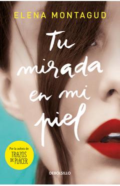 Coperta cărții 'Tu Mirada En Mi Piel / Your Gaze on My Skin - Elena Montagud'
