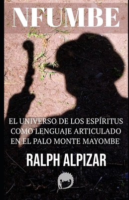 Nfumbe: El Universo de Los Espíritus Como Lenguaje Articulado - Guillermo Calleja