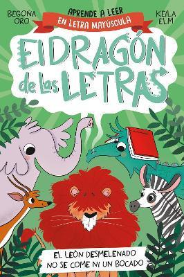 El Len Desmelenado No Se Come Ni Un Bocado / The Disheveled Lion Does Not Eat a Single Bite. the Letters Dragon 2 - Begona Oro