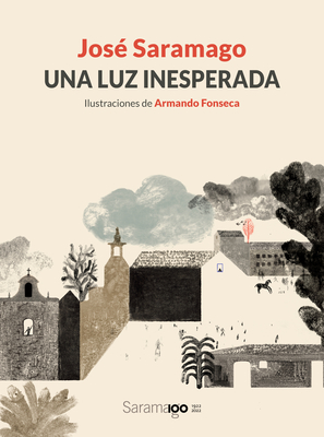 Una Luz Inesperada / An Unexpected Light - José Saramago