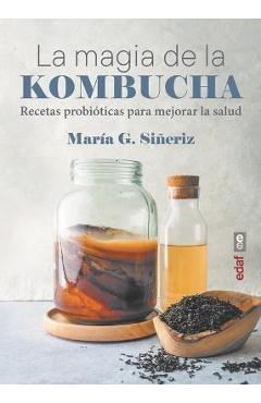 Coperta cărții 'La Magia de la Kombucha - G. Sineriz Maria'