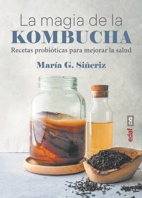 La Magia de la Kombucha - G. Sineriz Maria