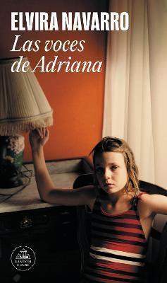 Las Voces de Adriana / Adriana's Voices - Elvira Navarro