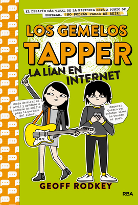 Los Gemelos Tapper La Lían En Internet / The Tapper Twins Go Viral - Geoff Rodkey