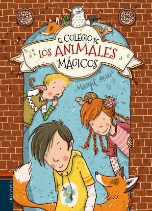 El Colegio de Los Animales Magicos - Margit Auer