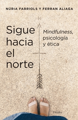 Coperta cărții 'Sigue Hacia El Norte. Mindfulness, Psicología Y Ética - Nuria Farriols Hernando'
