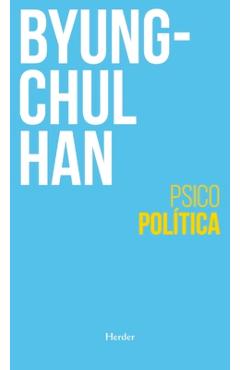 Coperta cărții 'Psicopolitica - Byung-chul Han'