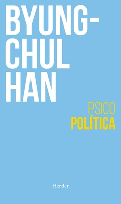Coperta cărții 'Psicopolitica - Byung-chul Han'