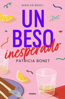 Un Beso Inesperado (Ed. Revisada Y Actualizada) / An Unexpected Kiss (Revised & Updated Ed.) - Patricia Bonet