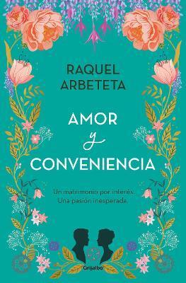Amor Y Conveniencia / Love and Convenience - Raquel Arbeteta