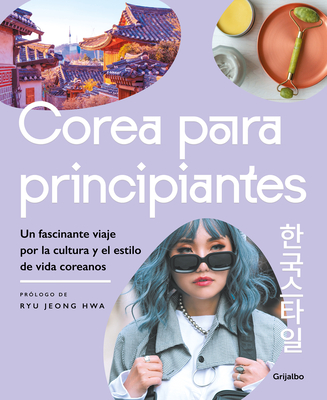 Corea Para Principiantes/ The Korean Lifestyle Book - Varios Autores