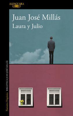 Laura Y Julio / Laura and Julio - Juan José Millás