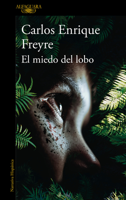 El Miedo del Lobo / The Fear of the Wolf - Carlos Enrique Freyre