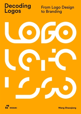 Decoding Logos: From LOGO Design to Branding - Wang Shaoqiang