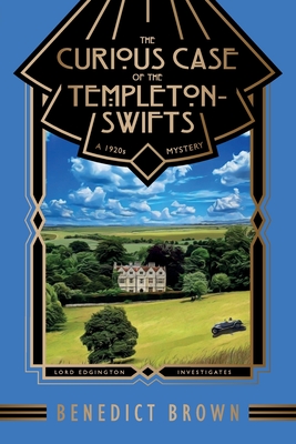 The Curious Case of the Templeton-Swifts: A 1920s Mystery - Benedict Brown