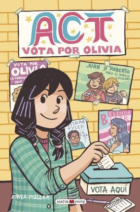 Act: Vota Por Olivia - Kayla Miller