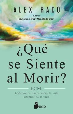 Qu Se Siente Al Morir? - Alex Raco