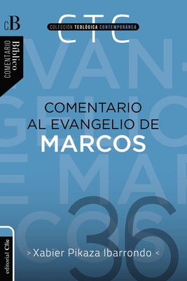 Comentario Al Evangelio de Marcos - Xabier Pikaza Ibarrondo
