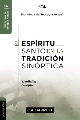 El Espíritu Santo En La Tradición Sinóptica - Charles Kingsley Barrett