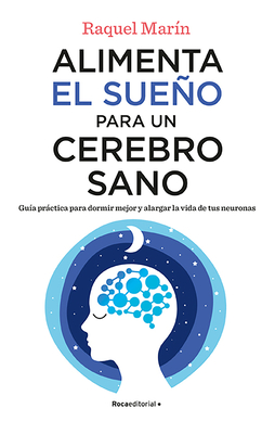 Alimenta El Sueño Para Un Cerebro Sano / Feed Your Sleep for a Healthy Brain - Raquel Marín