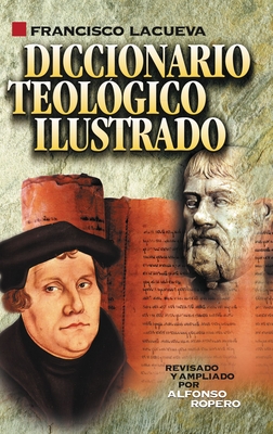 Diccionario Teológico Ilustrado - Francisco Lacueva