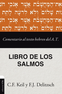 Comentario al texto hebreo del Antiguo Testamento - Salmos - Franz Julius Delitzsch
