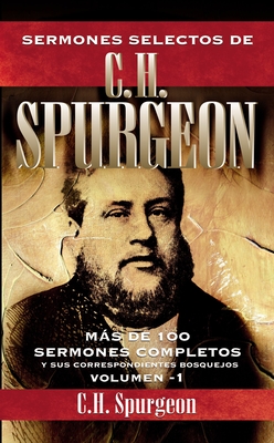 Sermones selectos de C. H. Spurgeon Vol. 1 - Charles H. Spurgeon