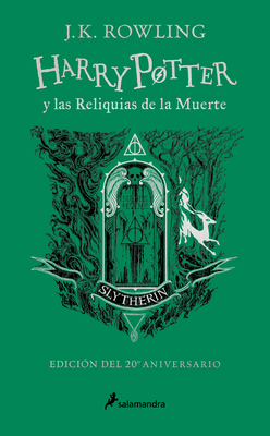 Harry Potter Y Las Reliquias de la Muerte (20 Aniv. Slytherin) / Harry Potter and Deathly Hallow (Slytherin) - J. K. Rowling