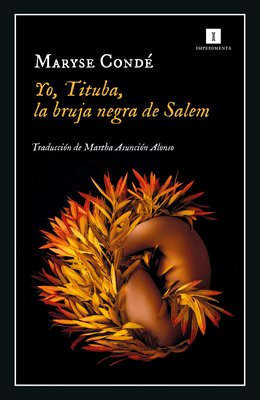 Yo, Tituba, La Bruja de Salem - Maryse Conde