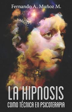 Coperta cărții 'La hipnosis como técnica en psicoterápia - Fernando A. Muñoz M.'