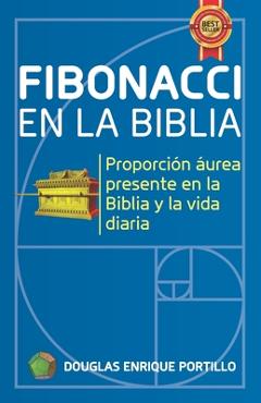 Coperta cărții 'Fibonacci en la biblia: Proporción áurea presente en la biblia y la vida diaria - Douglas Enrique Portillo'