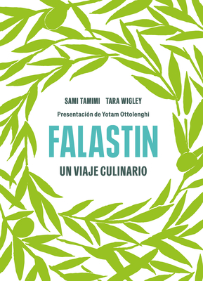 Falastin. Un Viaje Culinario / Falastin. a Cookbook - Sami Tamimi
