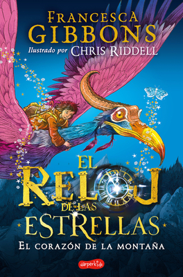 El Reloj de Las Estrellas. El Corazón de la Montaña: (A Clock of Stars: The Shadow Moth - Spanish Edition) - Francesca Gibbons