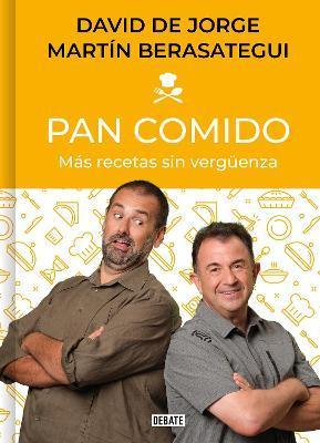 Pan Comido. Más Recetas Sin Vergüenza / It's a Piece of Cake. More Recipes Witho UT Any Shame - David De Jorge